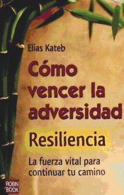 Portada de Cómo vencer la adversidad (resiliencia)