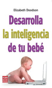 Portada de Desarrolla la inteligencia de tu bebé