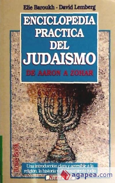 ENCICLOPEDIA PRÁCTICA DEL JUDAÍSMO. De Aaron a Zohar