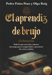 Portada de El aprendiz de brujo: Todo lo que necesita conocer un mago para comprender y practicar las artes ocultas