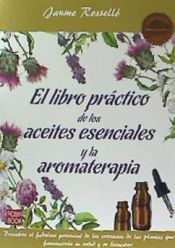Portada de El libro pr&aacute;ctico de los aceites esenciales y la aromaterapia