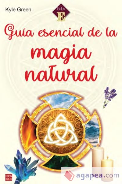 Guía Esencial De La Magia Natural