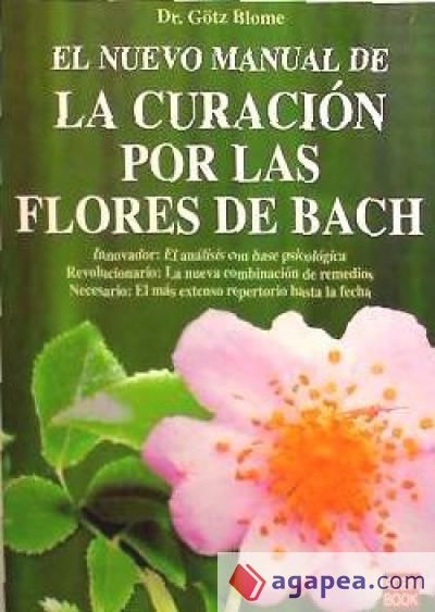 Nuevo manual de la curación por las flores de bach, el