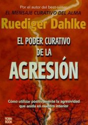 Portada de PODER CURATIVO DE LA AGRESION, EL