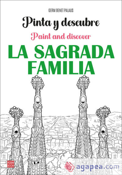 Pinta y descubre la Sagrada Familia: Paint and discover la Sagrada Familia