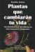 Portada de Plantas que cambiarán tu vida, de Emilio Salas