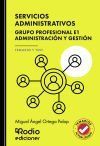 SERVICIOS ADMINISTRATIVOS. Grupo Profesional E1. Administraci&oacute;n y Gesti&oacute;n. TEMARIO Y TEST