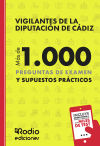 Vigilantes De La Diputación De Cádiz. Más De 1.000 Preguntas De Examen Y Supuestos Prácticos