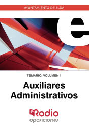 Portada de Auxiliares Administrativos Ayuntamiento de Elda. Temario Volumen 1