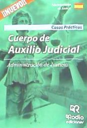 Portada de Cuerpo de Auxilio Judicial de la Administración de Justicia. Supuestos prácticos. Segunda edición