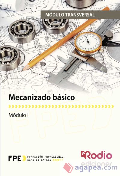 Mecanizado básico. Certificados de profesionalidad. Operaciones auxiliares de mantenimiento en electromecánica de vehículos