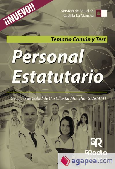 Personal Estatutario. Servicio de Salud de Castilla-La Mancha (SESCAM). Temario Común y Test