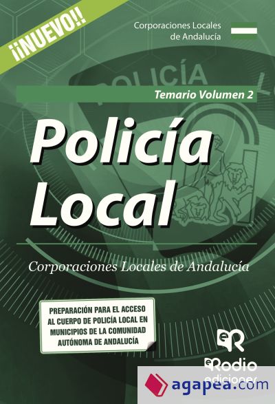 Policía Local. Corporaciones Locales de Andalucía. Temario. Volumen 2