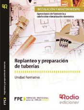 Portada de Replanteo y preparación de tuberias. Certificados de profesionalidad. Operaciones de fontanería y calefacción-climatización doméstica