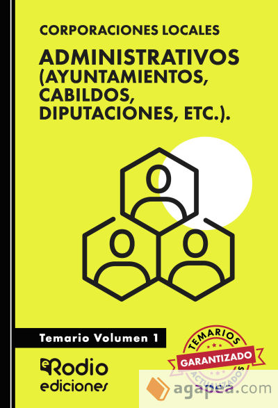 Administrativos (Ayuntamientos, Cabildos, Diputaciones, etc.). Temario. Volumen 1