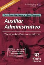 Portada de Auxiliar Administrativo. T&eacute;cnico Auxiliar no Sanitario. Parte Espec&iacute;fica. Temario y Test. Volumen 2. Servicio Murciano de Salud (Ebook)