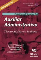 Portada de Auxiliar Administrativo. Técnico Auxiliar no Sanitario. Parte General. Temario y Test. Servicio Murciano de Salud. (Ebook)