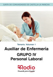 Portada de Auxiliar de Enfermería. Personal Laboral Grupo IV. Temario. Volumen 1. Junta de Comunidades de Castilla La Mancha