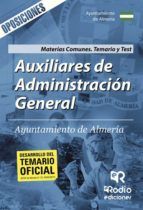 Portada de Auxiliares de Administración General. Ayuntamiento de Almería. Materias Comunes. Temario y Test (Ebook)