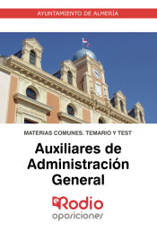 Portada de Auxiliares de Administración General. Ayuntamiento de Almería. Materias Comunes. Temario y Test