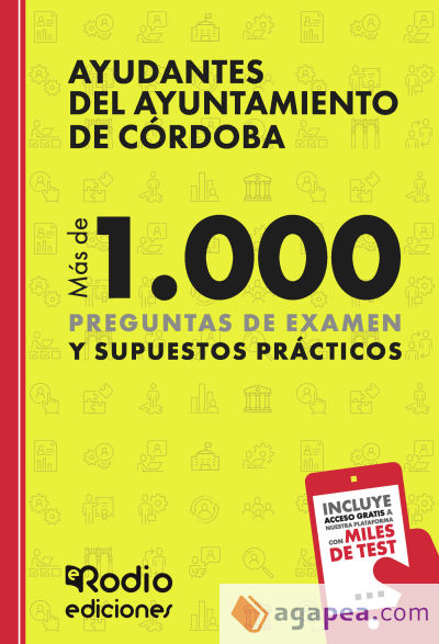 Ayudantes del Ayuntamiento de Córdoba. Más de 1.000 preguntas de examen y Supuestos Prácticos