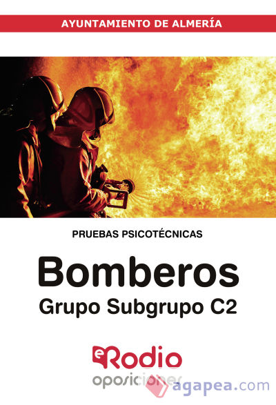 Bomberos. Grupo/Subgrupo C2. Ayuntamiento de Almería. Pruebas Psicotécnicas