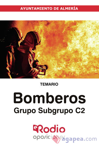 Bomberos. Grupo/Subgrupo C2. Ayuntamiento de Almería. Temario