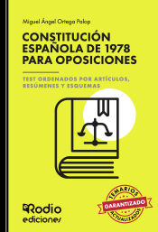Portada de CONSTITUCIÓN ESPAÑOLA DE 1978 PARA OPOSICIONES. Test ordenados por artículos, resúmenes y esquemas