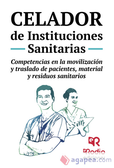 Celador de Instituciones Sanitarias. Competencias en la movilización y traslado de pacientes, material y residuos sanitarios