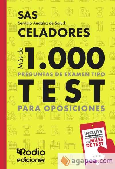 Celadores. Servicio Andaluz de Salud. Más de 1.000 preguntas tipo test para oposiciones