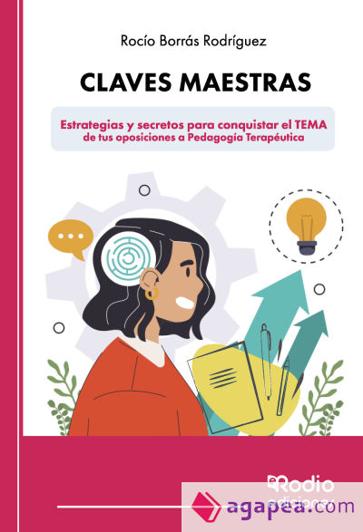 Claves Maestras. Estrategias y secretos para conquistar el TEMA de tus oposiciones a Pedagogía Terapéutica