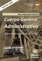 Portada de Cuerpo General Administrativo. Administración del Estado. Test y Supuestos Prácticos. Ingreso libre (Ebook)