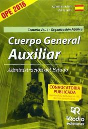 Portada de Cuerpo General Auxiliar de la Administración del Estado. Temario Volumen 1: Organización Pública