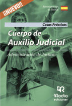 Portada de Cuerpo de Auxilio Judicial. Administración del Justicia. Casos prácticos (Ebook)