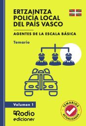 Portada de ERTZAINTZA Y POLIC&Iacute;A LOCAL DEL PA&Iacute;S VASCO. Agentes de la Escala B&aacute;sica. Temario. Volumen 1