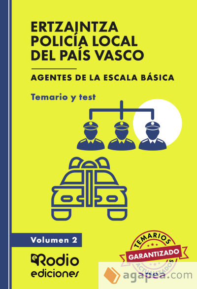 ERTZAINTZA Y POLICÍA LOCAL DEL PAÍS VASCO. Agentes de la Escala Básica. Temario y test. Volumen 2