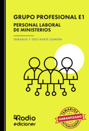 Portada de Grupo Profesional E1. Personal Laboral de Ministerios. Temario y Test Parte Común