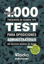 Portada de Más de 1.000 preguntas de examen tipo test para oposiciones. Administrativo/a del Servicio Andaluz de Salud (Ebook)