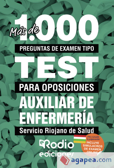 Más de 1.000 preguntas tipo test para oposiciones. Auxiliar de Enfermería del Servicio Riojano de Salud