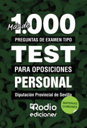 Portada de M&aacute;s de 1.000 preguntas tipo test para oposiciones. Materias Comunes. Personal de la Diputaci&oacute;n Provincial de Sevilla
