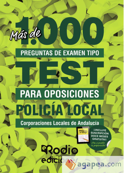 Policía Local. Corporaciones Locales de Andalucía. Más de 1.000 preguntas tipo test para oposiciones