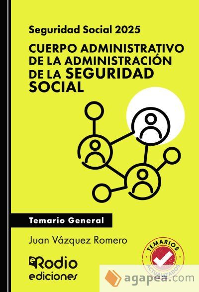 Seguridad Social 2025. Cuerpo Administrativo de la Administración de la Seguridad Social. Temario General Seguridad Social 2025. Cuerpo Administrativo de la Administración de la Seguridad Social. Temario General