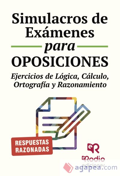 Simulacros de Exámenes para Oposiciones. Ejercicios de lógica, cálculo, ortografía y razonamiento