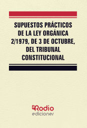 Portada de Supuestos Prácticos de la Ley Orgánica 2/1979, de 3 de octubre, del Tribunal Constitucional