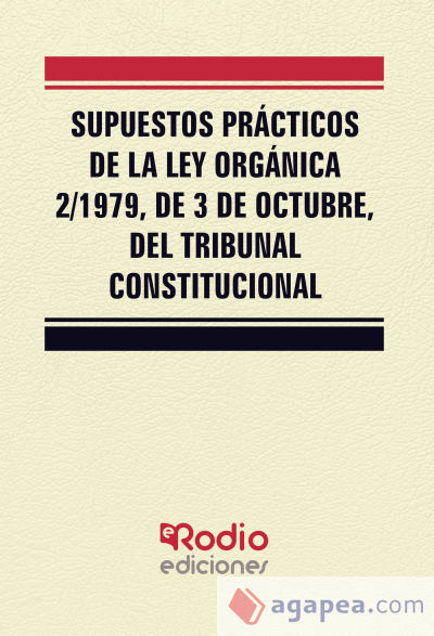 Supuestos Prácticos de la Ley Orgánica 2/1979, de 3 de octubre, del Tribunal Constitucional