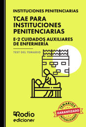 Portada de TCAE para Instituciones Penitenciarias. E-2 Cuidados auxiliares de enfermería. Test del Temario