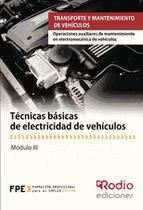 Portada de Técnicas básicas de electricidad de vehículos. Operaciones auxiliares de mantenimiento en electromecánica de vehículos. Transporte y mantenimiento de vehículos (Ebook)