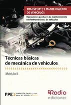 Portada de T&eacute;cnicas b&aacute;sicas de mec&aacute;nica de veh&iacute;culos. Operaciones auxiliares de mantenimiento en electromec&aacute;nica de veh&iacute;culos (Ebook)