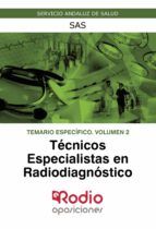 Portada de Técnicos Especialistas en Radiodiagnóstico. Temario Específico. Volumen 2. SAS (Ebook)