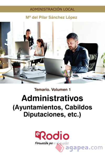 Temario Volumen 1. Administrativos (Ayuntamientos, Cabildos, Diputaciones, etc.)